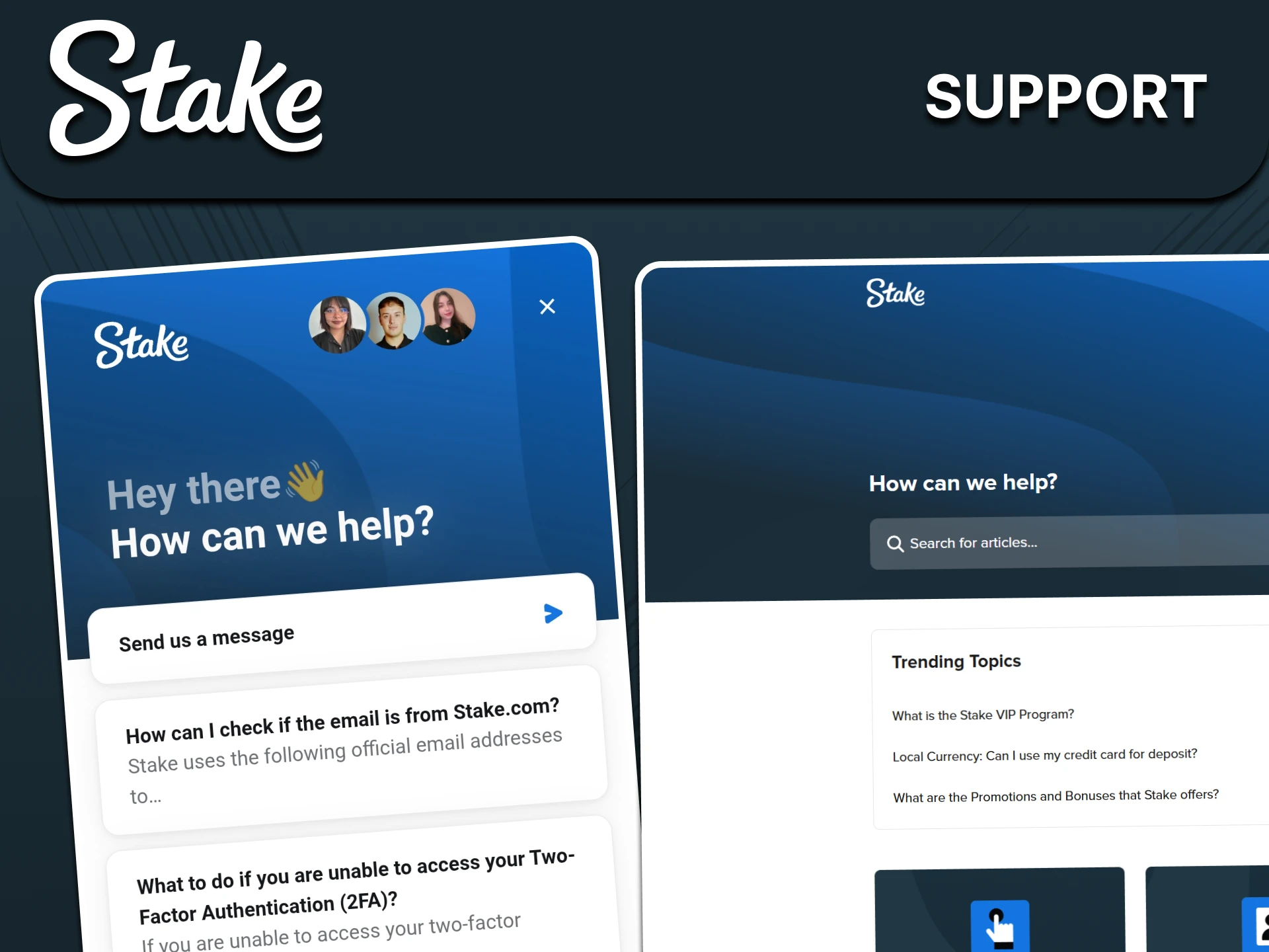 If you have any questions about Stake's casino, you can contact support.